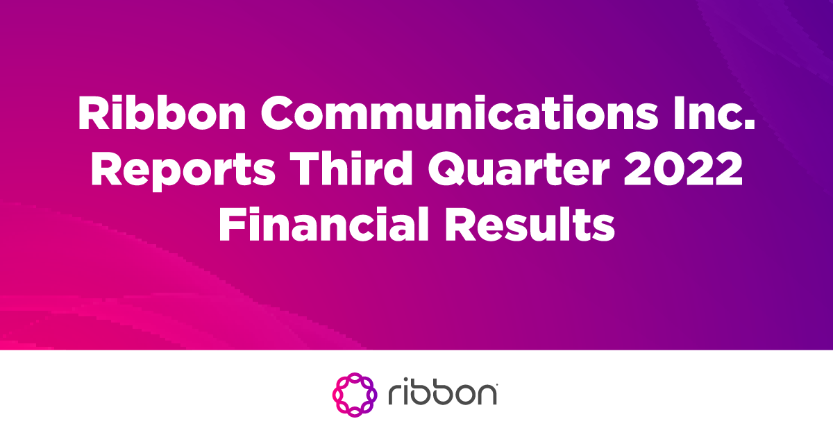 Ribbon Communications Inc. Reports Third Quarter 2022 Financial Results