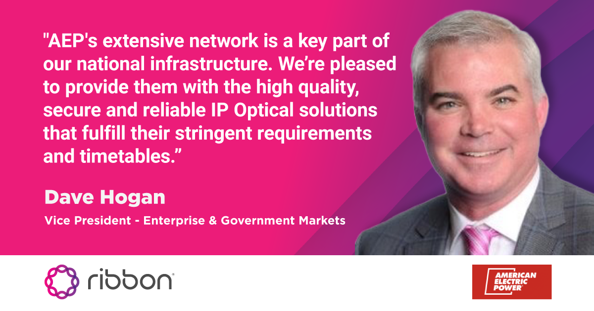 Ribbon’s IP Optical Solutions Selected by American Electric Power for