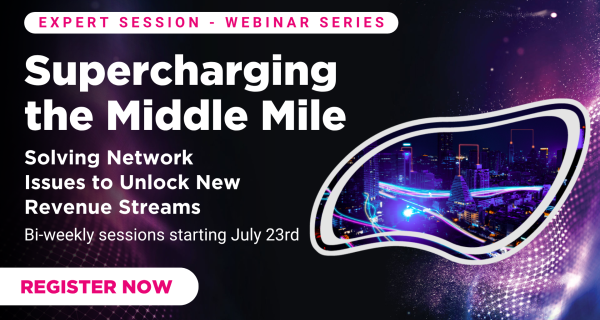 Supercharging Middle Mile Webinar Series