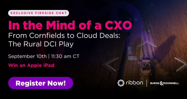 In the Mind of a CXO - From Cornfields to Cloud Deals: The Rural DCI Play